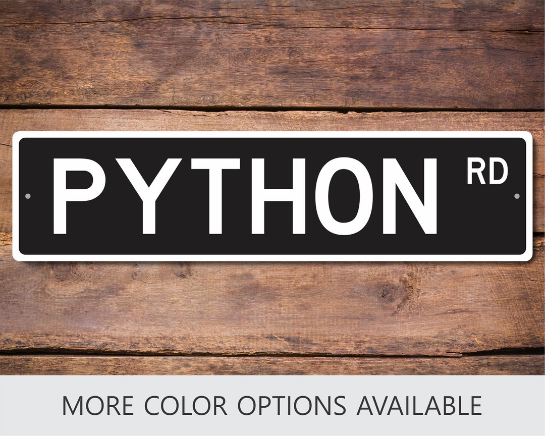 Custom Street Sign, Python Sign, Python Lover, Gift for Pet, Street