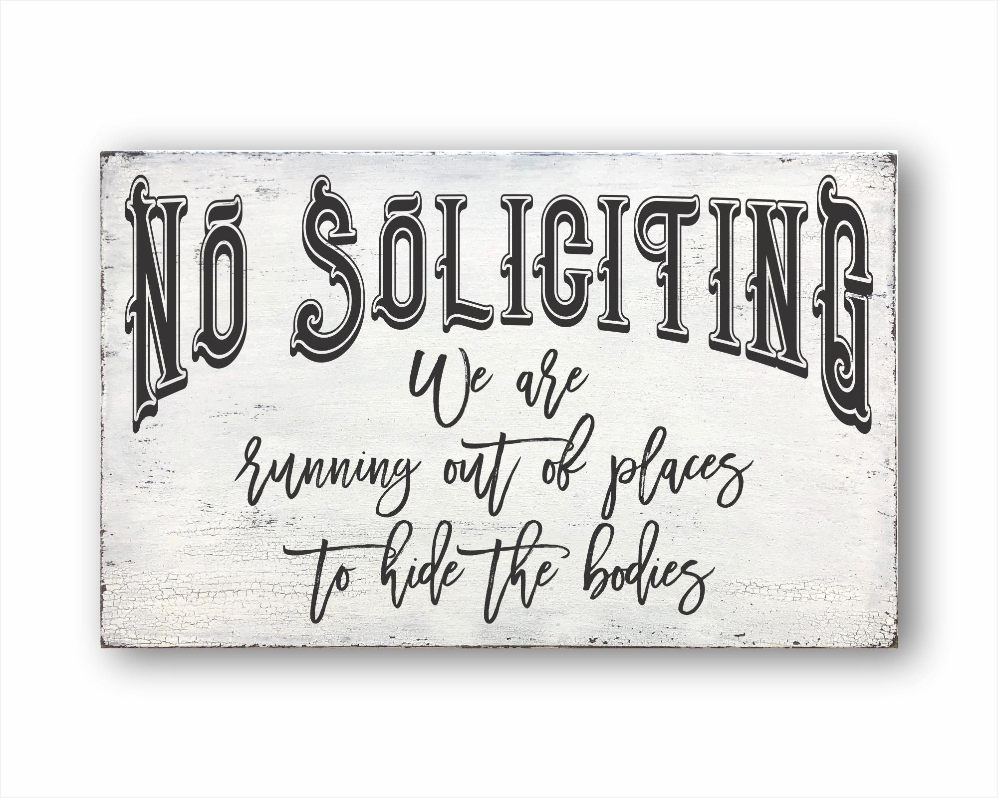 Signs Wall Décor funny quotes sayings No Soliciting funny wood sign housewarming we're running out of places to hide the bodies Signs Wall Décor funny quotes sayings No Soliciting funny wood sign housewarming we're running out of places to hide the bodies