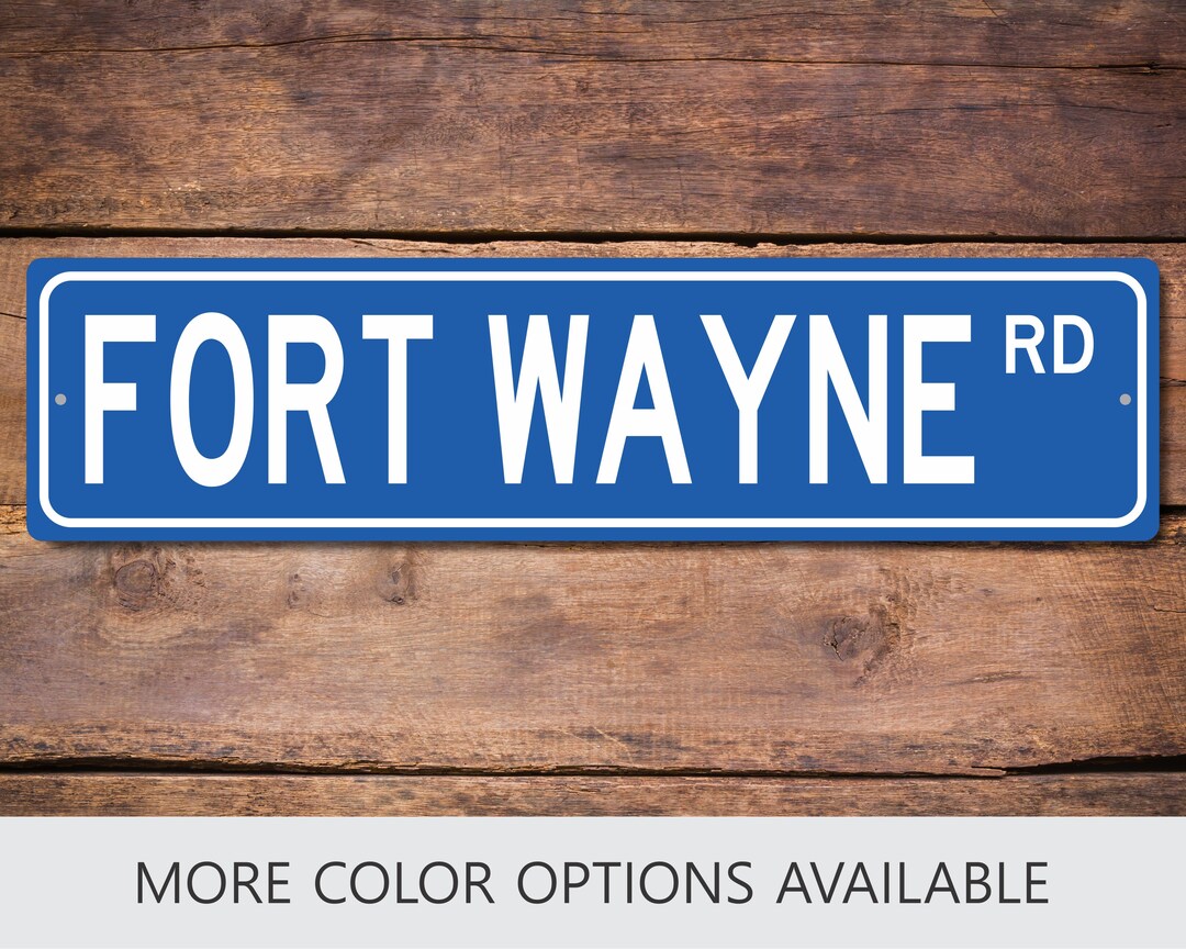 Custom Street Sign Fort Wayne Sign Fort Wayne Gift Fort Etsy