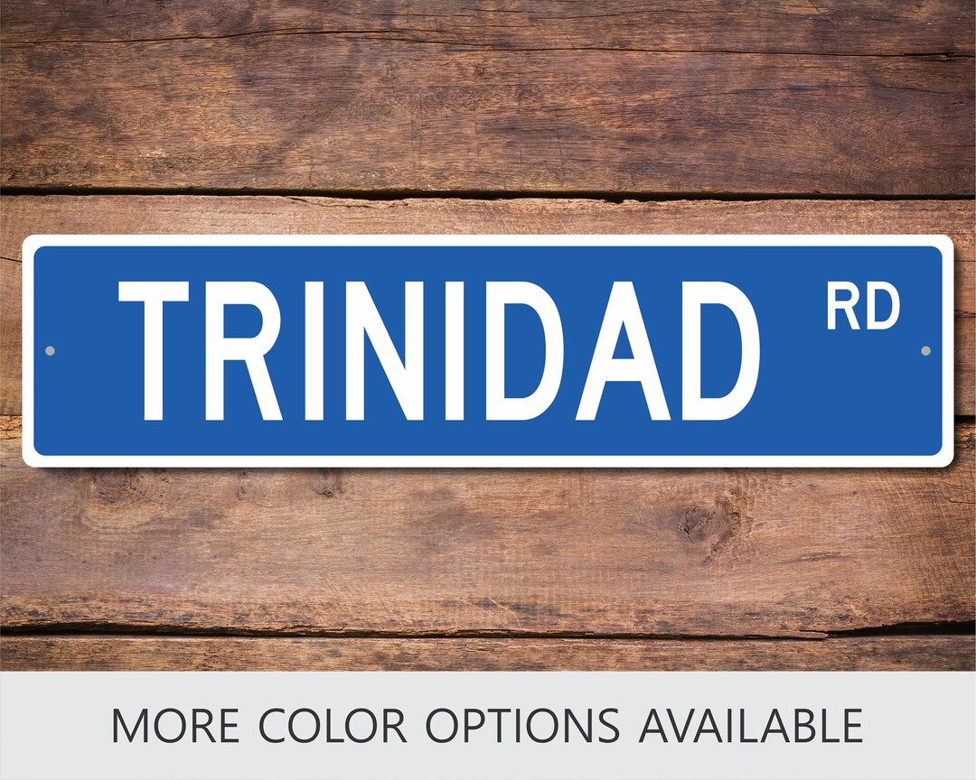 Custom Street Sign Trinidad Sign Trinidad Gift Trinidad Etsy
