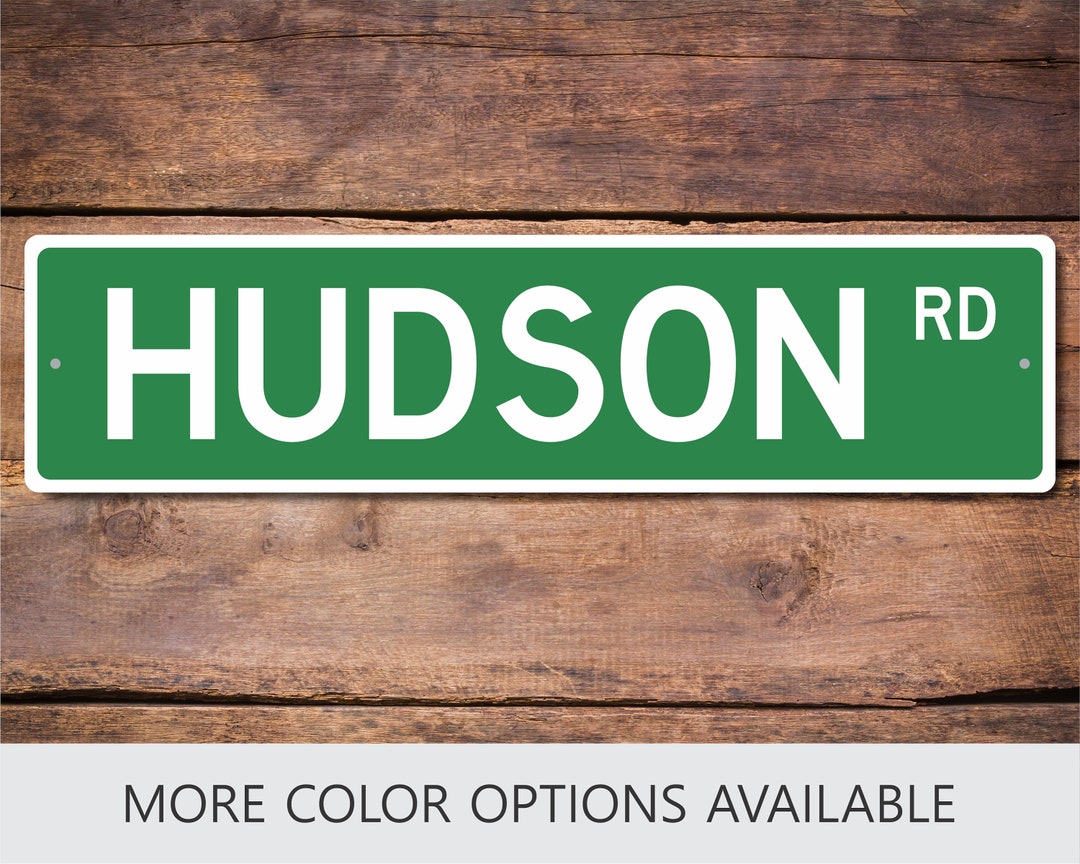 Custom Street Sign Hudson Sign Gift for Hudson Personalized Etsy