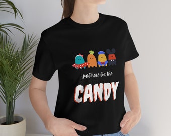 Just Here For the Candy - Playful Halloween Shirt  - Great for Men and Women - Not So Scary Party Attire - Family Disney Shirts