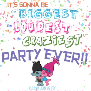 TROLLS Birthday Invitation, Biggest, Loudest, Craziest Party EVER! Branch and Poppy