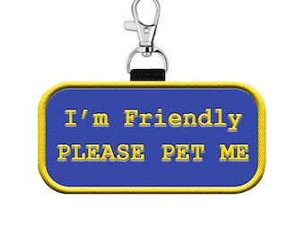 I'm Friendly Please Pet Me -  Hanging Identification Patch Tag