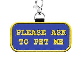 Please Ask To Pet Me -  Hanging Identification Patch Tag