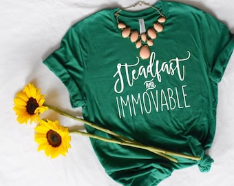 Steadfast and Immovable Shirt | LDS T Shirt | Christian T Shirt | Mormon Shirt | Scripture Verse Quote Tee | Young Womens Girls Camp Tee |