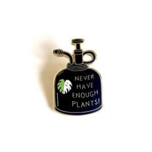 Never Have Enough Plants Hard Enamel Pin|| Plant Lady Pin || Plant Lover Pin || House Plant Pin || Leaf Pin