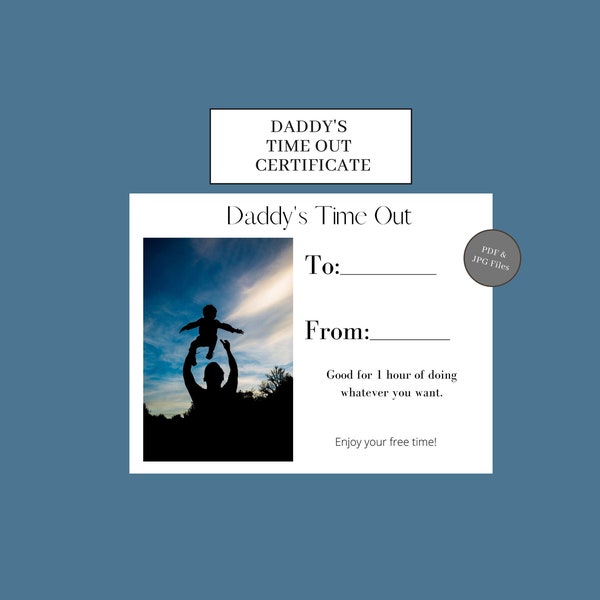 Daddy's Time Out Certificate Number One Dad Best Dad Ever Need a break Family Father Single Dad Father Figure Son Daughter Step kids Vacay