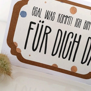 3-fach Karte "Egal was kommt! Ich bin immer für Dich da" mit Umschlag | Karte Liebeserklärung | Karte zur Scheidung | Mutmachkarte