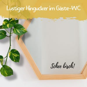 Lustiger schwäbischer rub-on Sticker "Schee bisch!" als Spiegelaufkleber, Schrankaufkleber oder Deko fürs Gäste-WC