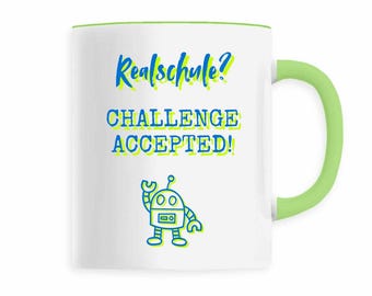 Realschule - challenge accepted! tasse als schulanfangsgeschenk für realschüler*innen