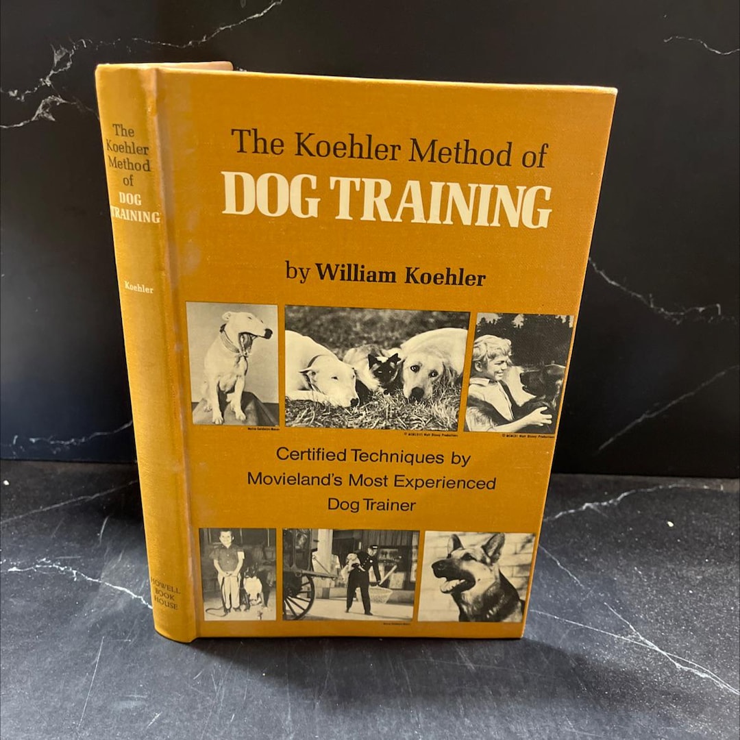 The Koehler Method of Dog Training Book, by W. R. Koehler, 1983 Hardcover RARE-R69-B7-G_85 - Etsy
