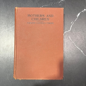 SIGNED mothers and children book, by dorothy canfield fisher, 1914 Hardcover, First Edition, Rare, Antique RARE-R68-B8-E_167