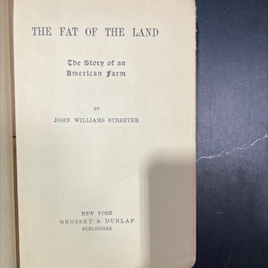 the fat of the land the story of an american farm book, by john williams streeter, 1904 Hardcover RARE-R71-B7-F_160