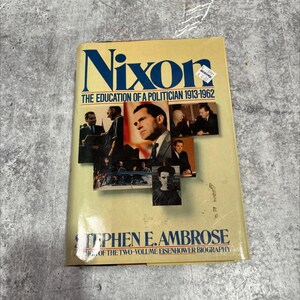 nixon: the education of a politician, 1913-1962 book, by stephen e. ambrose, 2001 Hardcover RARE-R71-B7-H_15