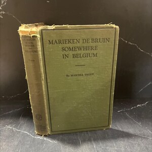 somewhere in belgium book, by marth Trent, 1918 Hardcover, Heavily Used RARE-R68-B8-C_18