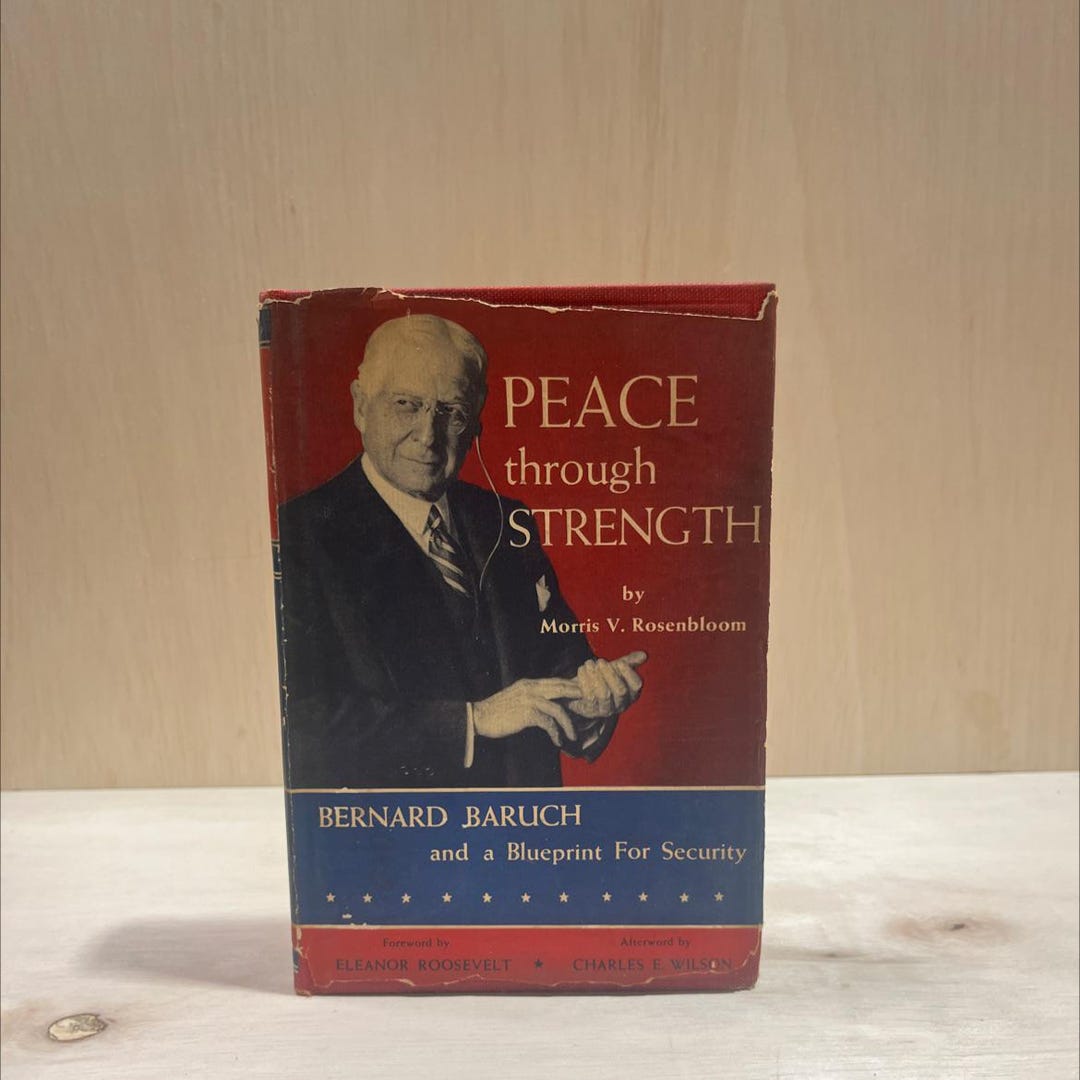 SIGNED Peace Through Strength Bernard Baruch and a Blueprint for ...