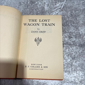the lost wagon train book, by zane grey, 1936 Hardcover RARE-R66-B7-B_134