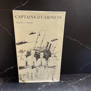 captains & cabinets anglo-american naval relations 1917-1918 book, by David F. Trask, 1972 Hardcover RARE-R67-B7-G_21