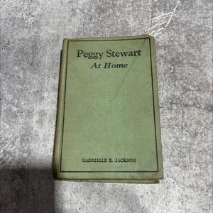peggy stewart at home book, by gabrielle e. jackson, 1920 Hardcover RARE-R70-B8-D_32