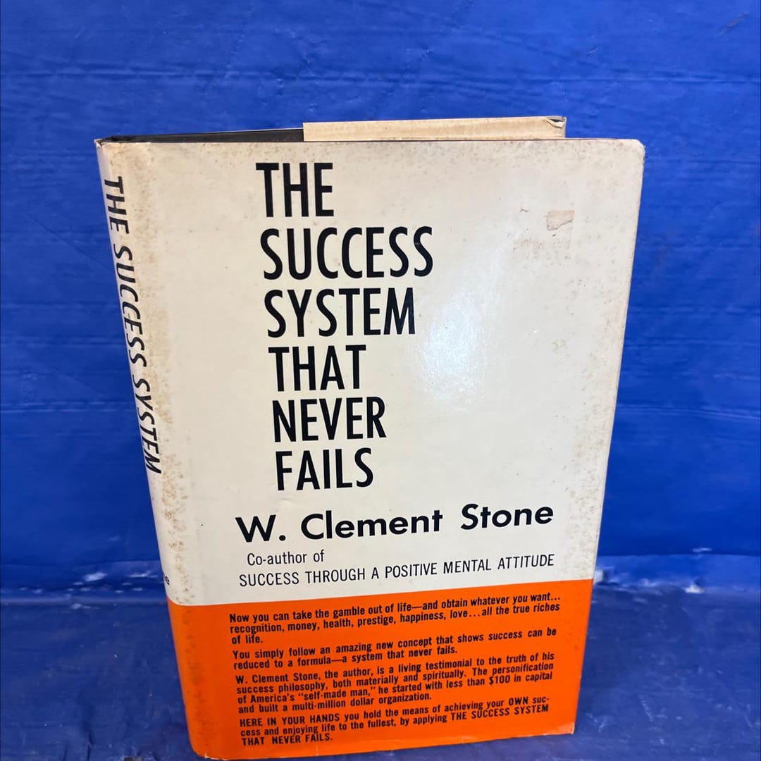 The Success System That Never Fails Book, by W. Clement Stone, 1962 ...