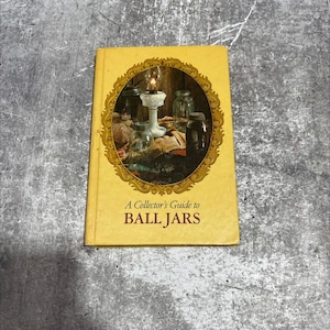 a collector&#39;s guide to ball jars book, by william f. brantley, 1975 Hardcover RARE-R66-B7-G_55