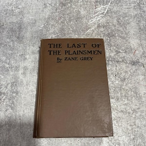 the last of the plainsmen book, by zane grey, 1911 Hardcover RARE-R70-B8-A_128