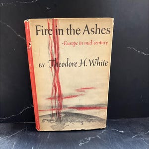fire in the ashes europe in mid-century 1953 book, by Theodore H. White, 1953 Hardcover RARE-R67-B7-D_130