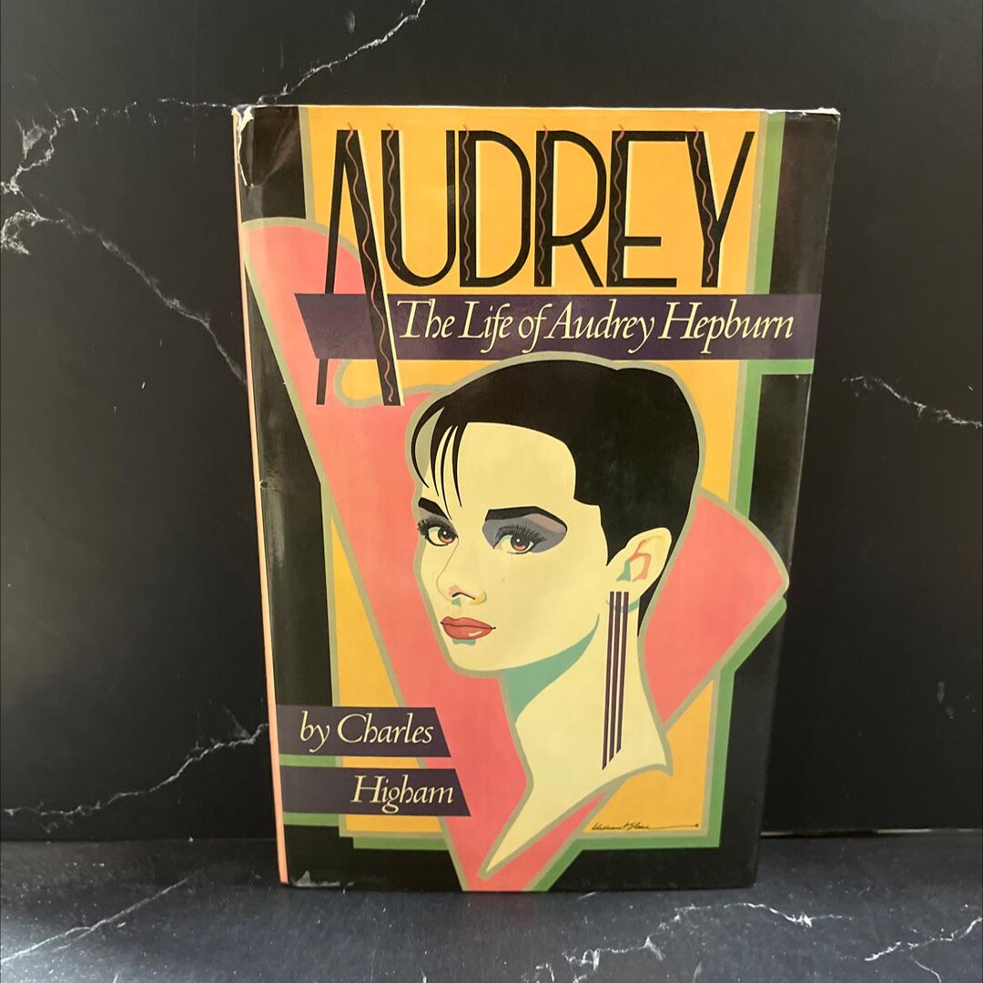 Audrey: the Life of Audrey Hepburn Book, by Charles Higham, 1984 ...