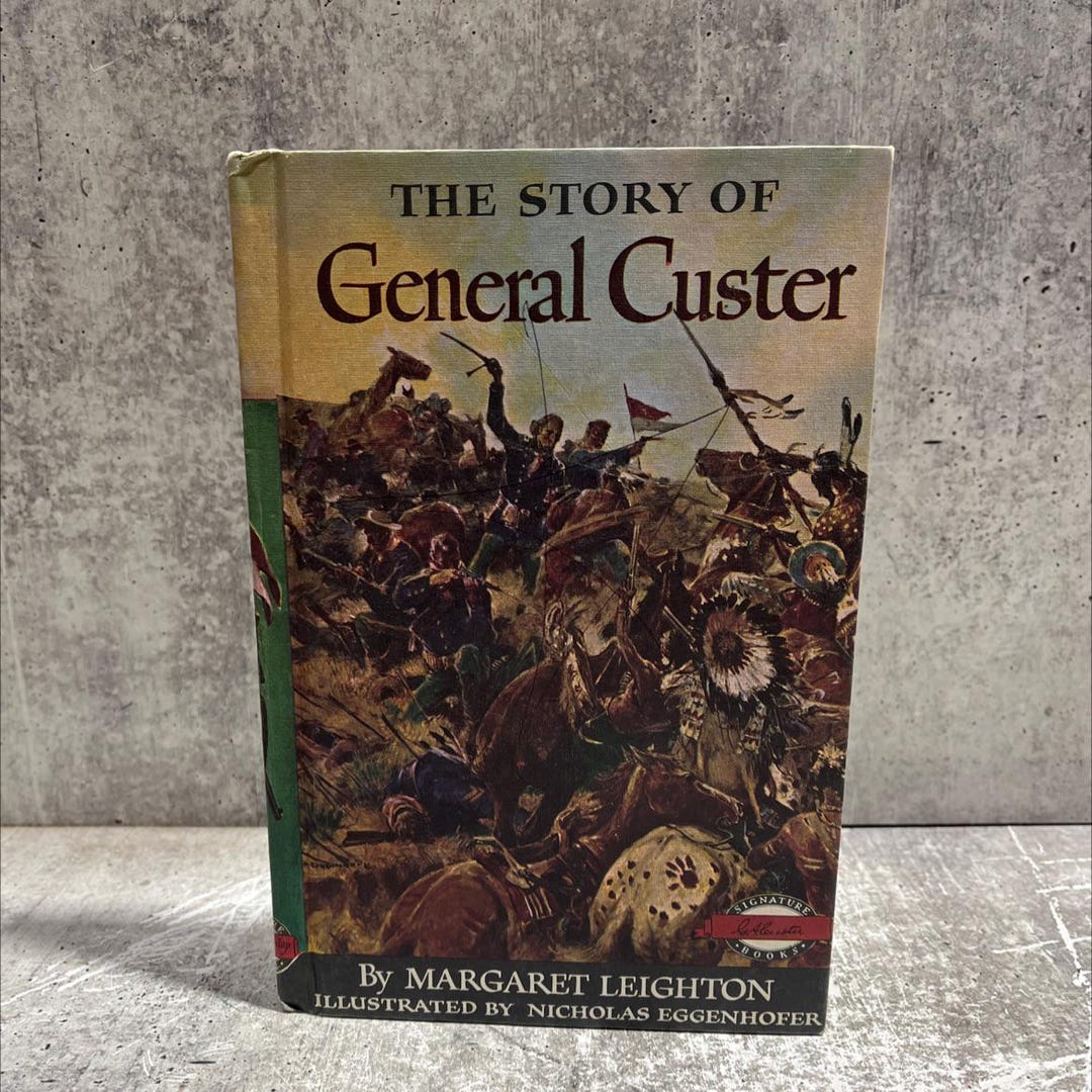 The Story of General Custer Book, by Margaret Leighton, 1954 Hardcover ...