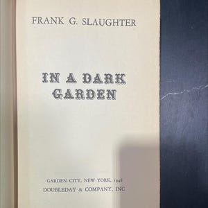 in a dark garden book, by frank g. slaughter, 1946 Hardcover RARE-R68-B8-E_146