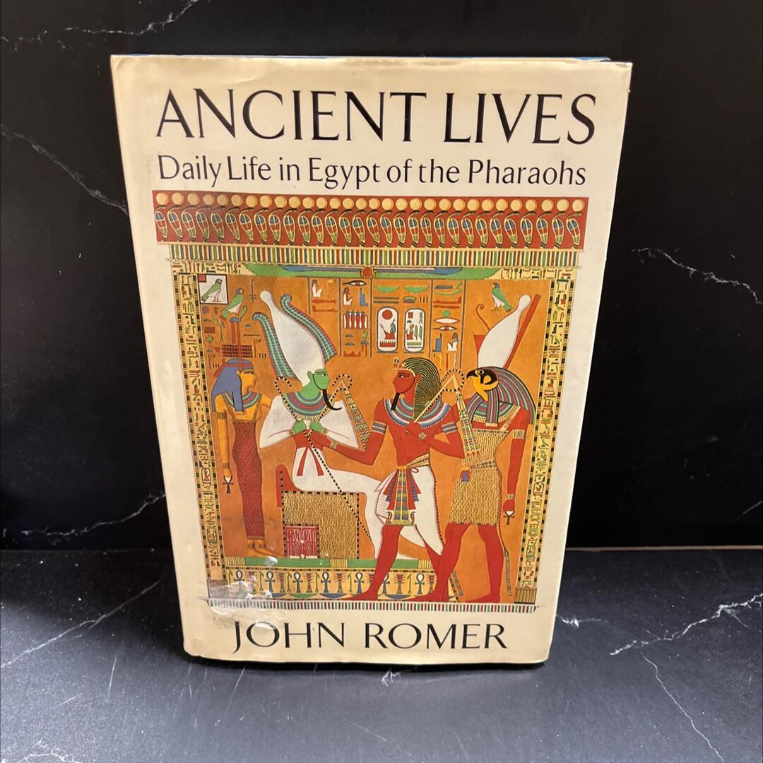 Ancient Lives Daily Life in Egypt of the Pharaohs Book, by John Romer ...