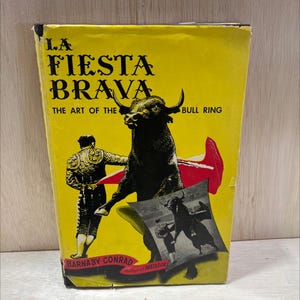 la fiesta brava the art of the bull ring book, by Barnaby Conrad, 1953 Hardcover, Vintage RARE-R71-B7-C_127