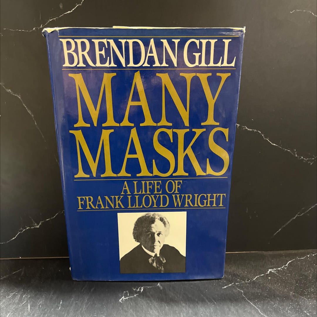 Many Masks a Life of Frank Lloyd Wright Book, by Brendan Gill, 1987 ...