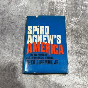 spiro agnew&#39;s america book, by theo lippman, jr., 1972 Hardcover RARE-R66-B7-G_88