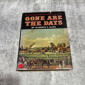 SIGNED gone are the days an illustrated history of the old south book, by harnett t. kane, 1960 Hardcover, First Edition RARE-R67-B7-A_181