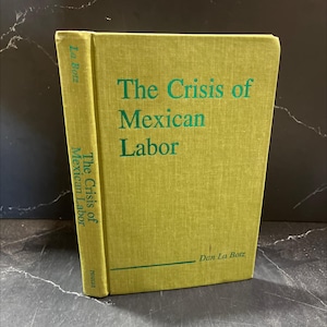 the crisis of mexican labor book, by Dan La Botz, 1988 Hardcover RARE-R67-B7-C_24