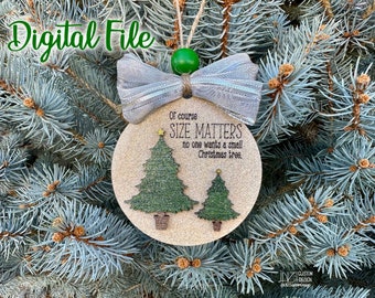 Lustige Weihnachten NSFW Size Matters Baum Ornament DIGITAL FILE ONLY - ai - svg - dxf - lbrn2 - Unangemessener Weihnachtswitz
