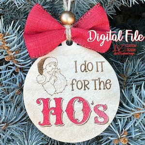 Enfeite de Natal engraçado SOMENTE arquivo DIGITAL - Eu faço isso para os HO's - ai - svg - dxf - lbrn2 - Enfeites de Natal inapropriados Punny Santa