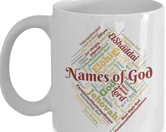 May include: White ceramic mug with a brown, green, and yellow word cloud design that reads "Names of God". The word cloud includes names like "Jehovah", "Elohim", "El Shaddai", and "Lord".
