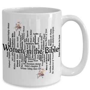 Women of the Bible in word salad Elegant design. White ceramic with black lettering. Did you know Women in the Bible are as prominent men?  Find their names then read about their blessings. Personalize back of mug with text [name, saying, etc.].