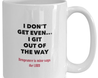 Funny Revenge Mug, Cute Mug, Bible Verse Mug, Scriptures, For Life Lesson, For Retirement, Wisdom, Gift Mug, For Clergy, For Bible Student