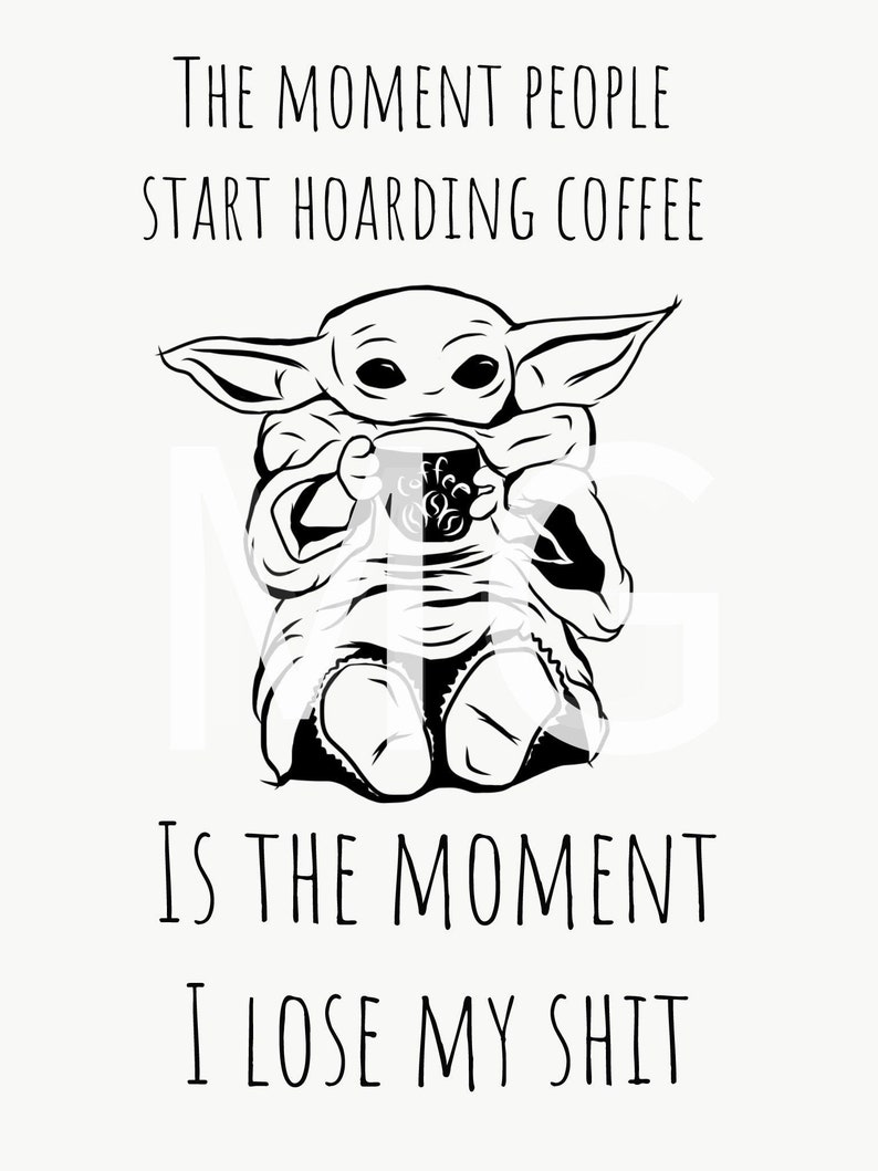 Download Baby Yoda SVG Coffee svg Hoarding Svg File Funny Quote ...