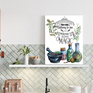 Kitchen Witch poster Witch sign, Stirring up some Magic Spells and Potions, wall art, Witchy Decor, gift for mum best friend sister