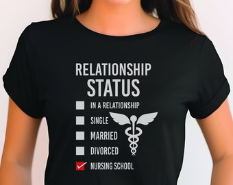 Relationship Status Nursing School T-shirt, Nurse Gift, Relationship Gifts, Nursing Student, Funny Gifts, Dating