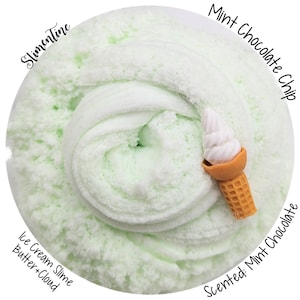 May include: Green slime with a white swirl and a small ice cream cone on top. The slime is labelled "Ice Cream Slime Butter+Cloud" and "Mint Chocolate Chip". The slime is scented with "Mint Chocolate".
