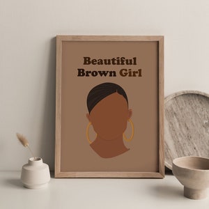 INSTANT DOWNLOAD - Beautiful Brown Girl, Latina Prints, Spanish, Latinx, Brown Girl Magic, Room Decor, Gallery Wall, Earth Tone, Latino