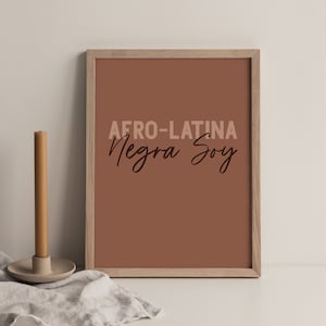 PHYSICAL PRINT - Afro-Latina Negra Soy, Afro-Latinx, Afrolatina, Black Woman, Latina, Latinx, Latinx Home Decor, Black Power, Diversity