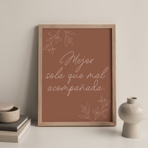 INSTANT DOWNLOAD - Mejor sola que mal acompañada, Latinx Prints, Quotes, Latino, Boho Room Decor, Inspiration, Latina, Earth Tone, Spanish