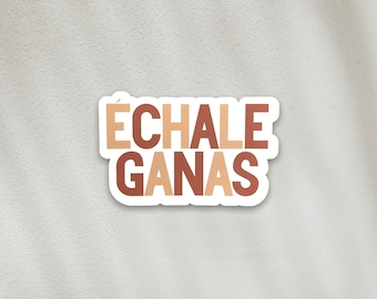 STICKER - Echale Ganas, Latinx Stickers, Spanish, Latina, Brown Girl Magic, Boho, Latino Decor, Stationary, Decals, Calcomanias, Bilingual